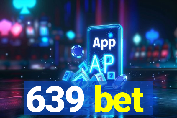 639 bet